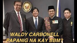 WALDY CARBONELL PAPANIG NA KAY BBM [upl. by Yelram]