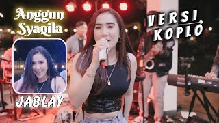 Jablay Koplo  Titi Kamal Cover By Anggun Syakilla ft Sunan Kendang [upl. by Nednarb]