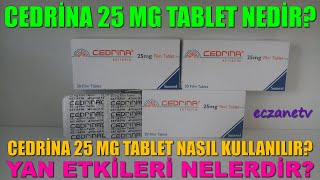 Cedrina 25 Mg Tablet Nedir Cedrina Tabletin Yan Etkileri Nedir Cedrina Tablet Nasıl Kullanılır [upl. by Owiat]