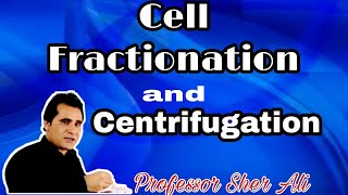 Cell fractionation and Centrifugation Lec8 FSc First Year by Professor Sher Ali Bannu [upl. by Novyat]