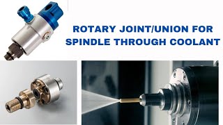 Rotary union Rotary joint for spindle through coolant [upl. by Enovaj]