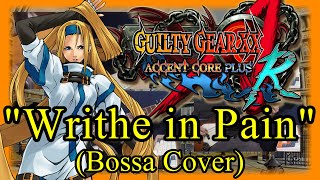 Guilty Gear XX  quotWrithe in PainquotMillia theme  Bossa Cover [upl. by Ahsirak]