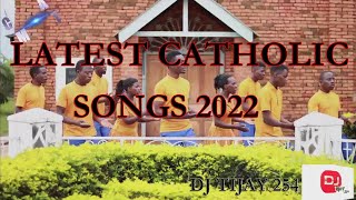 LATEST CATHOLIC SONGS 2022 MIX DJ TIJAY 254 [upl. by Eneleahs144]