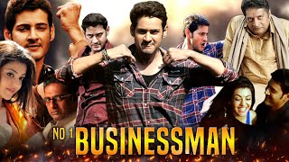 No 1 Businessman Full Movie in Hindi Dubbed  Mahesh Babu  Kajal Aggarwal  Review amp Facts HD [upl. by Howes]