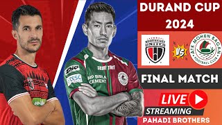 🔴Final Match  Mohun Bagan Super Giant VS North East United FC  Durand Cup 2024 Final Match Live [upl. by Anitsim]