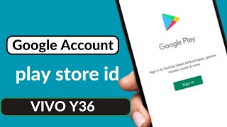 Create google account vivo y36 play store ki id kaise banaen vivo y36 google account kaise banaen [upl. by Ahseile]