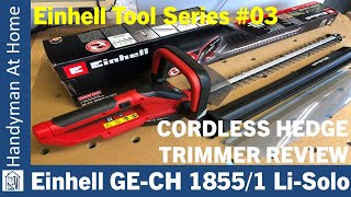 Hedge Trimmer Review  Einhell GECH 18551 LiSolo Cordless Trimmer [upl. by Anilorac]