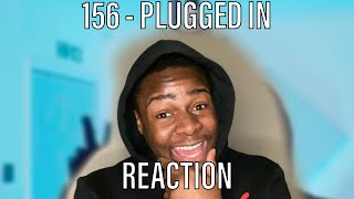 156 NitoNB x WorkRate x Sixty  Plugged In WFumez The Engineer  Pressplay REACTION [upl. by Annoyk]