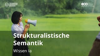 Strukturalistische Semantik Wissen Ia Basiswissen Sprachwissenschaft WiSe 2023 [upl. by Leo997]