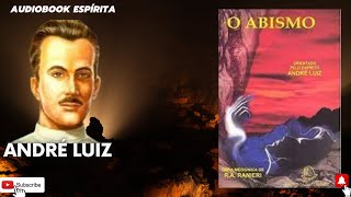 Audiobook Espírita  O Abismo  André Luiz  Historia Espírita  RA Ranieri Estudo Espírita [upl. by Liederman]