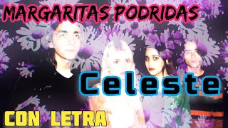 Margaritas Podridas  Celeste  Con Letra [upl. by Assirec640]