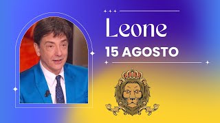 Leone ♌️ Loroscopo di Paolo Fox  15 Agosto 2024  Tutti felici… con i vostri quattrini [upl. by Ashjian]