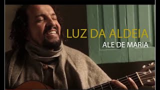 Luz da Aldeia  Ale de Maria  Música de Rezo [upl. by Abrahan646]