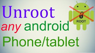 How to Unroot any android phonetablet without PC [upl. by Venus]