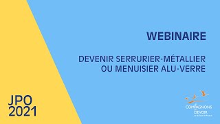 Devenir serruriermétallier ou menuisieraluminiumverre  JPO numériques des Compagnons du Devoir [upl. by Demakis]