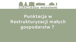 Punktacja w programie Restrukturyzacja małych gospodarstw [upl. by Liz]