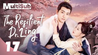 【MULTISUB】The Resilient Dr Ling 17  Modern Female Doctor Transmigrates to Save Love  锦医风华 [upl. by Bauske]