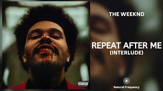 The Weeknd  Repeat After Me Interlude 432Hz [upl. by Neelyk505]