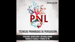 Técnicas prohibidas de Persuasión PNL audiolibro Steve Allen [upl. by Kwasi54]