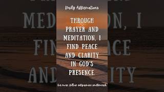 Through prayer and meditation I find peace and clarity in God’s presence faith prayer [upl. by Tracee]