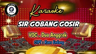 SIR GOBANG SIR Koplo KaraokeVOCDuo Anggrek Cipt Raes Endang Cover Dangdutlirik arr acong [upl. by May721]