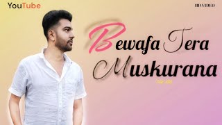 Bewafa Tera Muskurana  Pushpendra   Hindi songs  2024 [upl. by Assirrec]