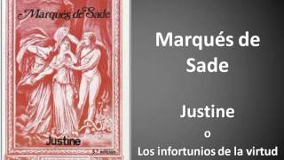 Marqués de Sade Justine o Los infortunios de la [upl. by Southworth]