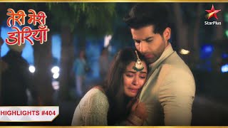 Garry ne Keerat ka rakha khayal Ep404 Highlights Teri Meri DoriyaannMonSun7 PM [upl. by Oicelem]