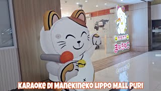 VLOG Karaoke di Manekineko Lippo Mall Puri Jakarta INDONESIA FREE REFILL DRINK amp SNACKS まねきねこ [upl. by Nauj665]