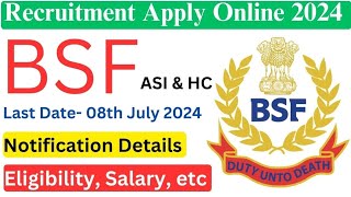 BSF ASI amp Head Constable Recruitment 2024 How to Apply BSF Full Details  Last Date 08th July [upl. by Anyotal]