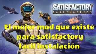 El mejor mod para Satisfactory [upl. by Neelahtak]