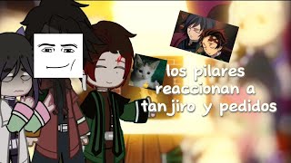 LOS PILARES REACCIONAN A TANJIRO Y PEDIDOSgiyuutanships 👻 [upl. by Denney]