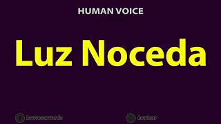 How to Pronounce Luz Noceda [upl. by Stephen]