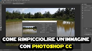 Come rimpicciolire unimmagine con Photoshop CC [upl. by Yenffit]