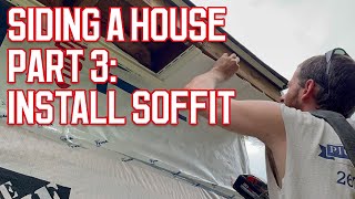 Siding A House  Installing Soffit  Part 3  Episode 19 [upl. by Maroj]