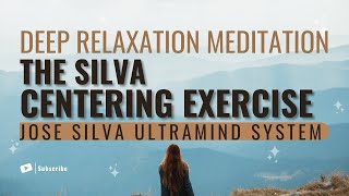 The Silva Centering Exercise 🔶 Deep Relaxation Meditation 🔶 Enter Alpha State Meditation [upl. by Melany811]