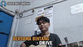 BERSAMA BINTANG  DRIVE  COVER RAFLY ANSYAH [upl. by Leseil786]