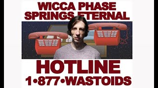 Who Does Wicca Phase Springs Eternal Want to Collaborate With  Hotline [upl. by Atkinson]