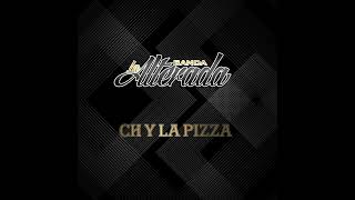 Banda La AlteradaCh Y La Pizza En Vivo [upl. by Sweeney219]