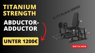 Titanium Strength ABDUCTORADUCTOR ELITE BLACK SERIES [upl. by Marcell]