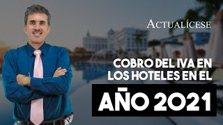 Cambios en el cobro del IVA en los hoteles en el año 2021 [upl. by Ispep]