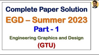 EGD Paper Solution  Summer 2023  Part 1  GTU [upl. by Toulon]