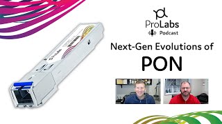 NextGeneration Evolutions of PON Passive Optical Networks  ProLabs Podcast 3 [upl. by Araek]