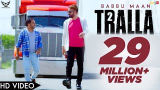 Babbu Maan  Tralla 2 Official Music Video Banjara  Latest Punjabi Song 2018 [upl. by Stephani]