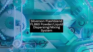 Silverson Flashblend FLB60 Powder Liquid Dispersing Mixing System Made with Clipchamp [upl. by Yeuh23]