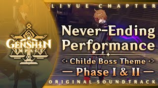 NeverEnding Performance — Childe Boss Theme Phase I amp II  Genshin Impact OST Liyue Chapter [upl. by Nylarad841]