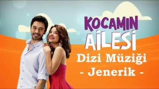 Kocamın Ailesi Dizi Müziği  Jenerik [upl. by Minette]