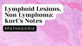 Lymphoid Lesions Non Lymphoma Kurtâ€™s Notes pathagonia [upl. by Anigue]