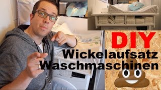 Waschmaschinen Wickelaufsatz selber machen Wickeltisch Wickelstation selber bauen Wickeln [upl. by Gardener]