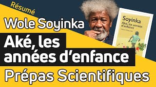 Aké les années denfance de Wole Soyinka 📘 RÉSUMÉ spécial prépa scientifique [upl. by Landy182]